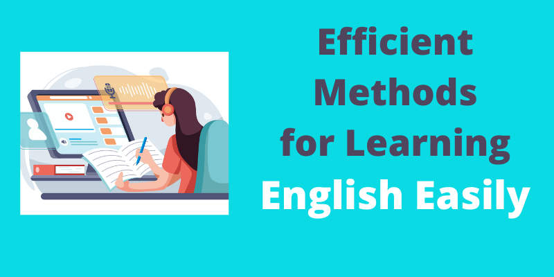Efficient Methods for Learning English Easily