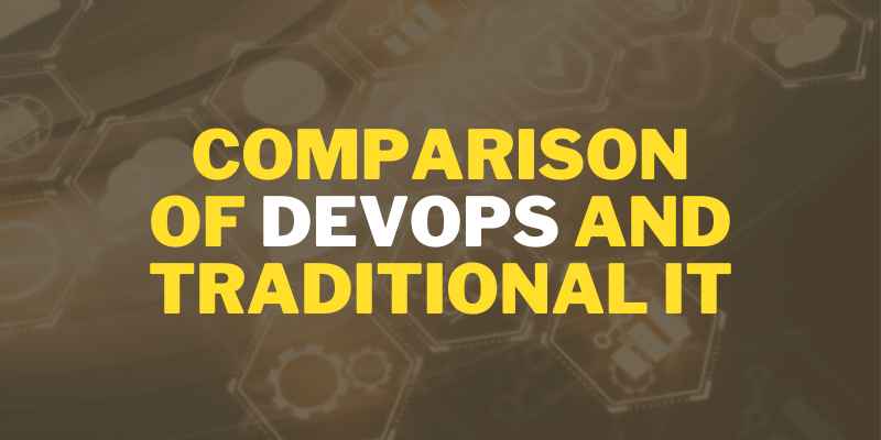 Comparison Of DevOps and traditional IT